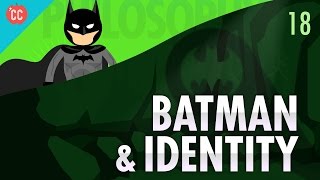 Batman amp Identity Crash Course Philosophy 18 [upl. by Stauder319]