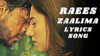 Zaalima Lyrics  Raees  Arijit Singh Harshdeep Kaur zeemusiccompany [upl. by Philemol]