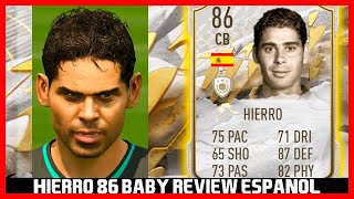 ES BUENO EN DEFENSA PERO FERNANDO HIERRO 86 ICONO BABY REVIEW en ESPAÑOL VALE LA PENA  FIFA 22 [upl. by Zicarelli604]