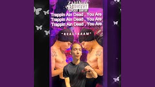 Trappin Ain Dead You Are [upl. by Ranie684]