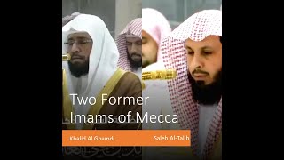 TWO FORMER IMAMS OF MECCA  KHALID AL GHAMDI AND SALEH AL TALIB [upl. by Atelokin]