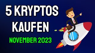 Diese 5 Kryptowährungen im November 2023 kaufen🚀📈 [upl. by Luttrell]