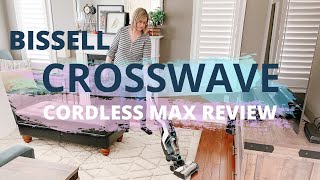 HOW TO USE A BISSELL CROSSWAVE CORDLESS MAX REVIEW amp DEMO  BEST WAY TO CLEAN KITCHEN FLOOR TILE [upl. by Tocci]