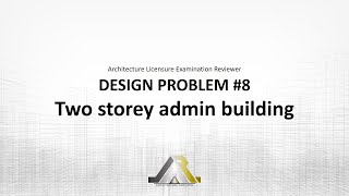 Architecture Licensure Exam Reviewer DESIGN PROBLEM 8 TWOSTOREY ADMIN BUILDING PART 1 [upl. by Jaffe316]