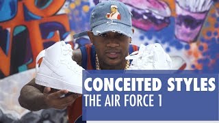 Conceited Styles the Air Force 1 High  Kicks and Fits [upl. by Novets]