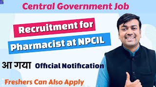 Recruitment for Pharmacist at NPCIL Atomic Energy  npcil recruitment 2022  Pharmacy Govt Jobs [upl. by Meadows]