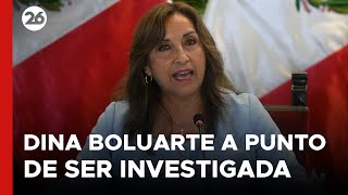 PERÚ  Dina Boluarte está a punto de ser investigada [upl. by Rik]