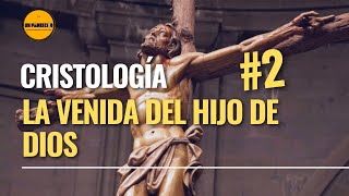 🔺Curso de Teología para Laicos👉 2CRISTOLOGÍA La venida del hijo de Dios [upl. by Cost]