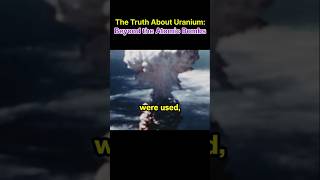 The Truth About Uranium Beyond the Atomic Bombs [upl. by Fesoy]