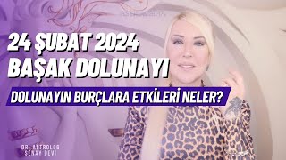 24 Şubat 2024 Başak Burcunda Dolunay  Başak Dolunayının Burçlara Etkileri Neler Olacak [upl. by Hofmann]