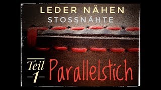 Leder Nähen  Stoßnähte  Teil 1Der Parralelstich [upl. by Zoi309]