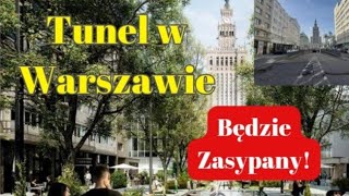 Wielka Modernizacja Centrum Warszawy  Zostanie Zasypany Tunel Vis a Vis Pałacu Kultury i Nauki [upl. by Sebastiano673]