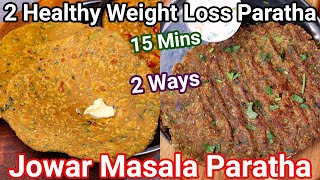 New Way Jowar Paratha in 15 Mins  2 Healthy Weight Loss Masala Jowar Thepla Diabetic Friendly Roti [upl. by Willow798]