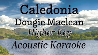 Caledonia  Dougie Maclean  Higher Key  Karaoke [upl. by Doralia]