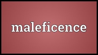 Maleficence Meaning [upl. by Roxana676]