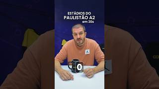 SE VIRA NOS 20 ESTÁDIOS DO PAULISTÃO A2🔥 shorts [upl. by Aerdna970]