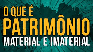 O Que é Patrimônio Material e Patrimônio Imaterial [upl. by Orin]