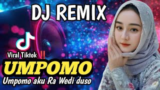 UMPOMO quotAKU RA WEDI DUSOquot DJ REMIX TERBARU [upl. by Delbert]