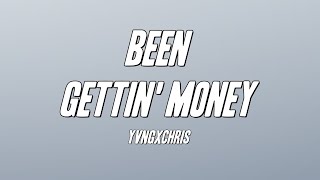 yvngxchris  Been Gettin Money Lyrics [upl. by Eadwine]