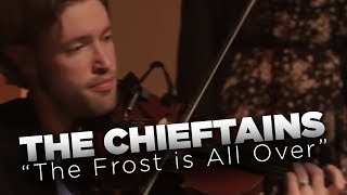 WGBH Music The Chieftains  The Frost is All Over Live [upl. by Ronoh]