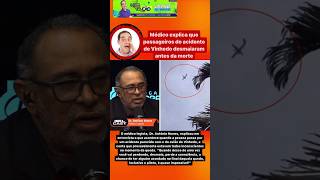 MÉDICO EXPLICA QUE PASSAGEIROS DO ACIDENTE DE VINHEDO DESMAIARAM ANTES DA MORTE I shorts [upl. by Neellok820]