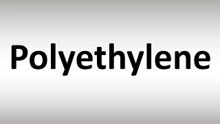 How to Pronounce Polyethylene [upl. by Thaddus925]