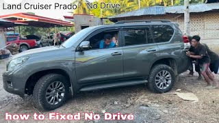 Land Cruiser Prado No Drive how to Fixed [upl. by Nyliahs]