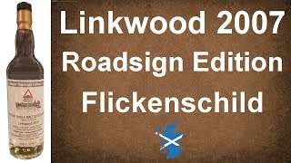 Linkwood 2007  2018 Scottish Roadsign Edition No 07  Flickenschild Review from WhiskyJason [upl. by Samuelson]