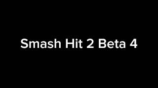 Smash Hit 2 Beta 4 [upl. by Alohs]