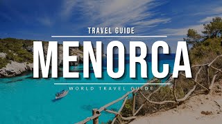 MENORCA Travel Guide 2024  The Most Beautiful Island in Spain [upl. by Zadack]