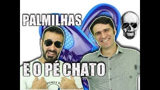 quotPÉ CHATOquot e PALMILHAS ft André Mendes Canal Palmilhando  Anatomia Humana [upl. by Ylloj]