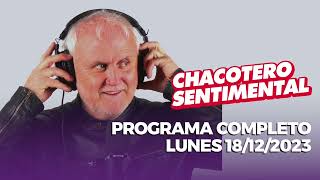 Chacotero Sentimental Programa completo lunes 18122023 [upl. by Bonneau]