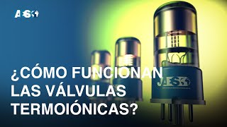 ¿Cómo funcionan las Válvulas Termoiónicas TriodoTubo de vacíoTensión Anódica Corriente Anódica [upl. by Dlorrej]