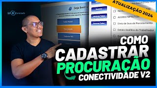 COMO CADASTRAR PROCURAÇÃO NO CONECTIVIDADE SOCIAL ICP V2  ATUALIZAÇÃO 2024 [upl. by Jolynn]