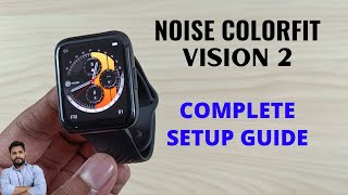 Noise ColorFit Vision 2 Full Setup Guide [upl. by Downey]