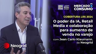 O poder da IA Retail Media e colaboração para o aumento da venda no varejo  LATAM Retail Show 2024 [upl. by Lalise]