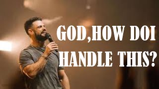 God How Do I Handle This  Steven Furtick  God loves us [upl. by Rowell476]