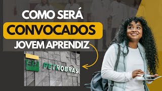 COMO SERÁ CONVOCAÇÃO DO JOVEM APRENDIZ PETROBRAS 2024  Lista de classificação FINAL [upl. by Ajad726]