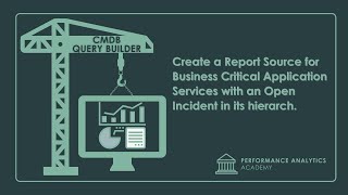 Creating a report on Business Critical Application Services using CMDB Query Builder [upl. by Eddina825]