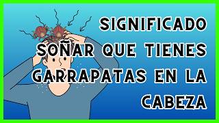 ⩥ Qué Significa SOÑAR que Tienes GARRAPATAS en la CABEZA [upl. by Nerrot]