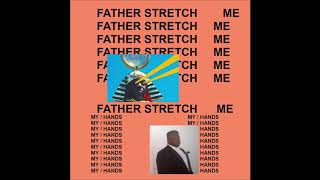 Father Stretch My Hands  ULTIMATE EXTENDED EDITION  Kanye West [upl. by Kamp]