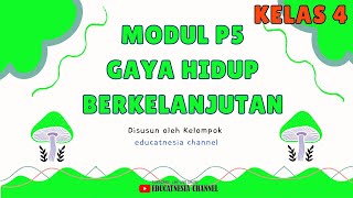 MODUL P5 KELAS 4 FASE B GAYA HIDUP BERKELANJUTAN EDUCATNESIA [upl. by Notneb497]