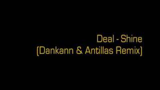 Deal  Shine Dankann amp Antillas Remix [upl. by Aicemat192]