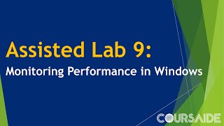 09 Assisted Lab 9 Monitoring Performance in Windows [upl. by Harima]