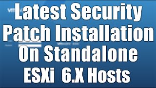 VMware VSphere ESXi 67  Install Latest Patch on ESXi Servers  Tutorial Part 3 [upl. by Lubeck]