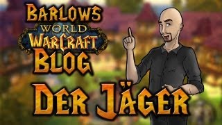 Barlows WoWBlog  Der Jäger [upl. by Leuqram61]