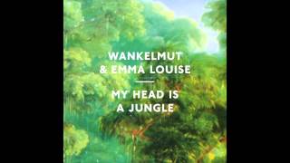 Wankelmut amp Emma Louise  My Head Is A Jungle Original Instrumental Mix [upl. by Arianie]