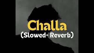 Challa Song  Slowed  Reverb  Jab Tak Hai Jaan  Shahrukh khan Full Song [upl. by Lebna]