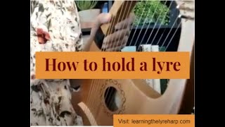 How to hold a lyre  Tips for use on modern diatonic lyre harps [upl. by Aranat]