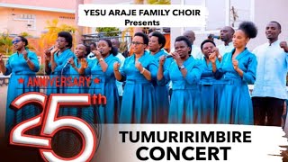 TUMURIRIMBIRE CONCERT 25 ANNIVERSARY BY YESU ARAJE FAMILY CHOIR [upl. by Caton]